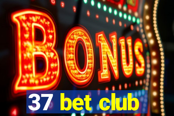 37 bet club